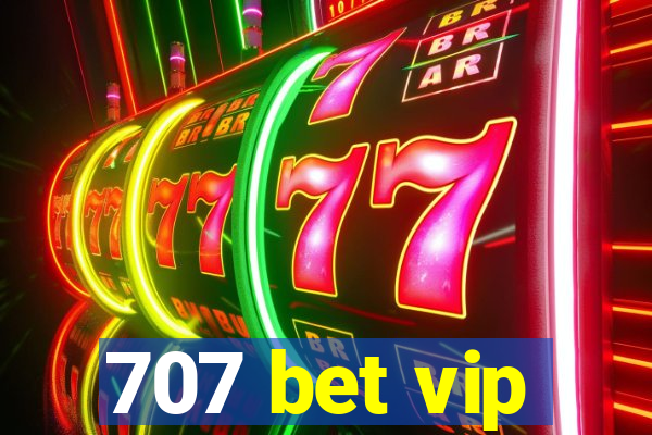 707 bet vip